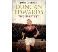 Duncan Edwards: The Greatest (MUFC)