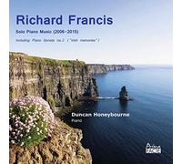 Duncan Honeybourne - Richard Francis: Solo Piano Music (2006-2015)