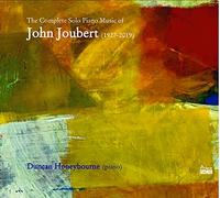 Duncan Honeybourne - The Complete Solo Piano Music Of John Joubert (1927-2019)