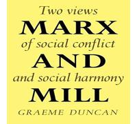 Duncan Marx & Mill: Two Views of Social Conflict & Social Harmony Duncan Multicolor