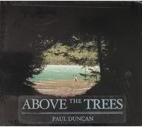 Duncan, Paul - Above the Trees