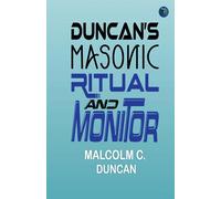 Duncan’s Masonic Ritual and Monitor