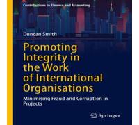 Duncan Smith Promoting Integrity in the Work of International Organisations : Duncan Smith Multicolor