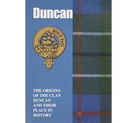Duncan: The Origins of the Clan Duncan and Their Place in History (Scottish Clan Mini-book)