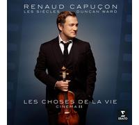Renaud Capucon, Les Siecles, Duncan Ward - Les choses de la vie