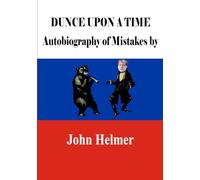 Dunce Upon A Time: Autobiography of Mistakes by