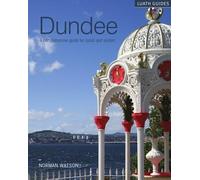 Dundee: A Comprehensive Guide for Locals and Visitors: 1