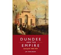 Dundee and the Empire : ‘Juteopolis’ 1850-1939