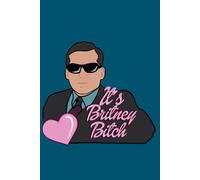 Dunder Mifflin - Michael Scott: It’s Britney Bitch