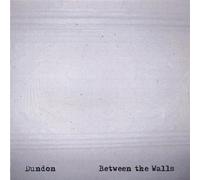 Dundon - Between the Walls