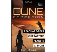 Dune Companion: Novels Reading Order, Characters, Planets, Houses & More in Frank Herbert's books series: 2 (Book Universes)