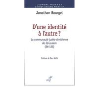 D'une identité à l'autre ? La communaute judéo-chrétienne de Jérusalem (66-135)