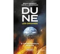 Dune, les origines - tome 3 Les navigateurs de Dune (3)