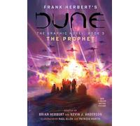 DUNE: The Graphic Novel, Book 3: The Prophet : Volume 3