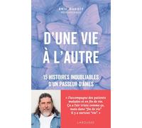D'une vie à l'autre: 15 histoires inoubliables d'un passeur d'âmes
