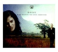 Dune - Who Wants to Live Forever