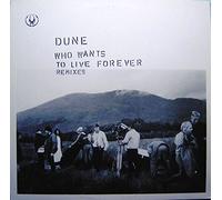 Dune - Who wants to live forever (Remixes) [Vinyl Single]
