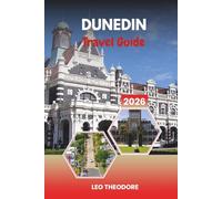 DUNEDIN TRAVEL GUIDE 2026: Scottish Heritage, Otago Peninsula Wildlife, Historic Railway, Coastal Cliffs & South Island Charm