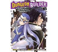 Dungeon Builder: The Demon King's Labyrinth is a Modern City! (Manga) Vol. 3