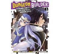 Dungeon Builder: The Demon King's Labyrinth is a Modern City! (Manga) Vol. 3