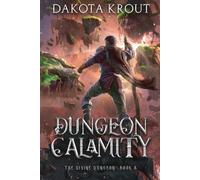Dungeon Calamity: 3 (The Divine Dungeon)