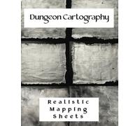 Dungeon Cartography: Realistic Mapping Sheets: Craft Authentic Maps with Old Parchment and Leather-Looking Interior. This RPG Journal Role Playing Map ... Journey. (Chronicles of Myth and Canvas)