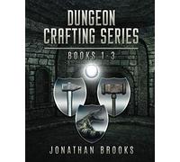 Dungeon Crafting Series Books 1 - 3: A Dungeon Core Novel