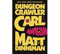 Dungeon Crawler Carl: The epic beginning of the hit Dungeon Crawler Carl LitRPG - a darkly funny, fast-paced adventure of survival and chaos (Dungeon Crawler Carl Series, 1)