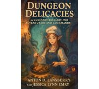 Dungeon Delicacies A Culinary Bestiary for Adventures and Gourmands