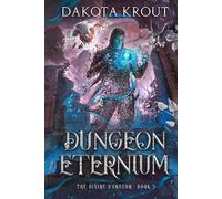 Dungeon Eternium (The Divine Dungeon)