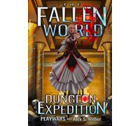 Dungeon Expedition: A Dungeon Core Fantasy (The Fallen World)