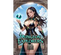 Dungeon Explorers 2: A Dungeon Academy LitRPG