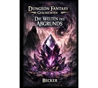 Dungeon Fantasy Geschichten I Die Welten des Abgrunds: Der Diamant der Verführung