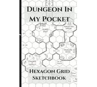 Dungeon In My Pocket Hexagon Grid Sketchbook: 4x6 Hex Paper for Campaign Planning, World Building & RPG Games: Portable Map Making Book for DM's, War ... Role Playing, Table Top Fantasy Notebook