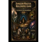 Dungeon Master Rollenspiel Game I Ultimate Enzyklopädie Vol.1: Die Regeln des Spiels neu definieren