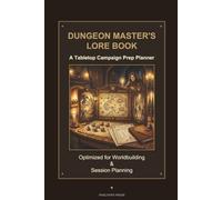 Dungeon Master's Lore Book: A Tabletop Campaign Prep Planner (NPC Directories, Encounter Builders, Session Prep Logs & Wilderness Hex Maps)