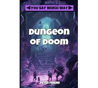 Dungeon of Doom: 1 (You Say Which Way: Dungeon of Doom)