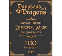 Dungeons and Dragons Abyssal Depths Dungeon Maps for Game Masters Vol 2: 100 Unique Dark Maps and Stories for TTRPGs