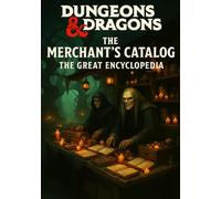 Dungeons and Dragons I The Merchant's Catalog I The Great Encyclopedia: The Ultimate Merchant Handbook for Dungeons & Dragons