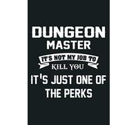 Dungeons And Master It S Not My Job One Perks: Notebook Planner -6x9 inch Daily Planner Journal, To Do List Notebook, Daily Organizer, 114 Pages