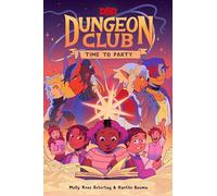 Dungeons & Dragons: Dungeon Club: Time to Party: The second graphic novel in the new official Dungeons & Dragons series