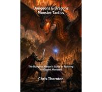 Dungeons & Dragons Monster Tactics: The Dungeon Master's Guide to Running Intelligent Monsters