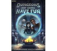Dungeons Just Wanna Have Fun: An Isekai LitRPG: 1