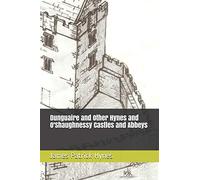 Dunguaire and Other Hynes and O'Shaughnessy Castles and Abbeys