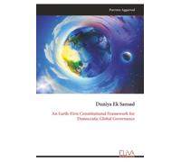 Duniya Ek Sansad: An Earth-First Constitutional Framework for Democratic Global Governance