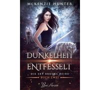 Dunkelheit Entfesselt: Ein paranormaler, romantischer Shifter Liebesroman: 2 (Die Sky Brooks Reihe)