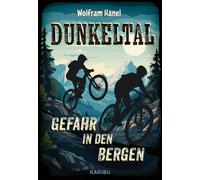 Dunkeltal - Gefahr in den Bergen: Spannender Ab, Hanel, Hanel,.
