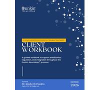 Dunkin NeuroMap™ Client Workbook: A guided workbook to support stabilization, regulation, and integration throughout the Dunkin NeuroMap™ process.