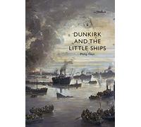Dunkirk and the Little Ships (Paperback) Book - Philip Weir