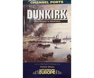 Dunkirk: From Disaster to Deliverance